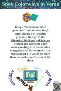 Google “random number generator” and set max to 46 (min should be 1) and hit generate. Now go to the Historical Dictionary of Science Fiction and select the page corresponding with the number you generated. Write a poem that uses at least 3-6 words listed.