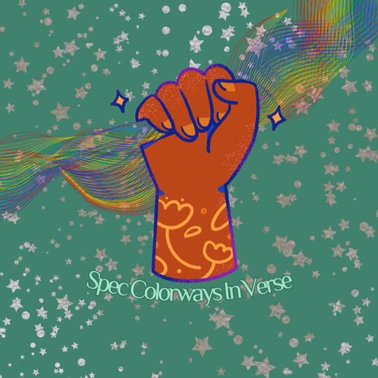 Spec Colorways In Verse icon—per coed Lysz Flo: resilient brown fist holding a wispy rainbow to represent our intention to cultivate and nourish speculative safe space for Queer BIPOC. The stars behind it honoring how far and wide our worlds can go.